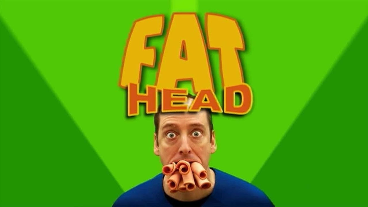 Fat Head backdrop
