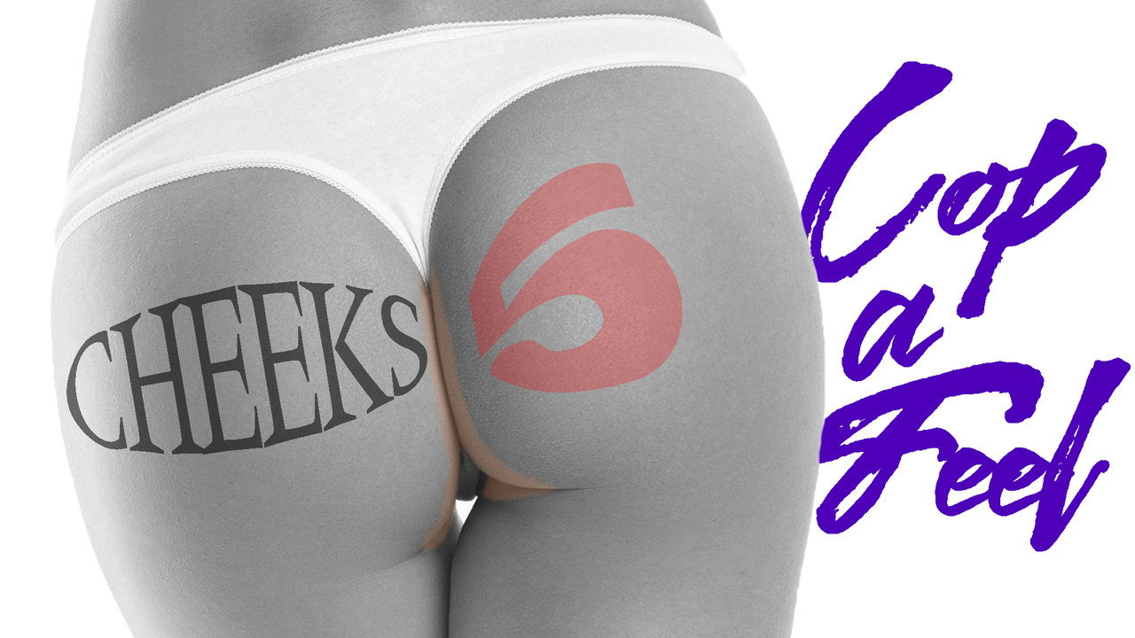 Cheeks 5: Cop a Feel backdrop