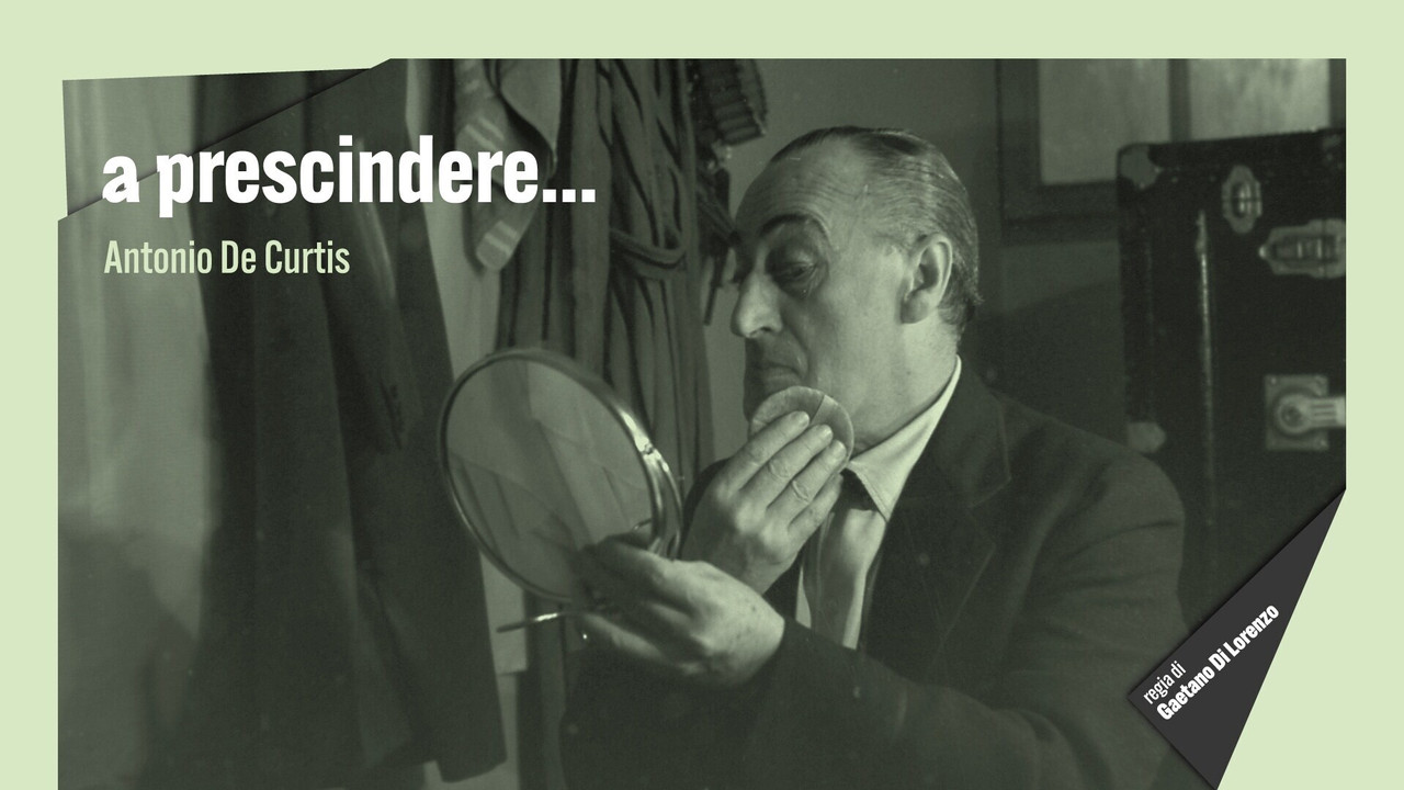 A prescindere... Antonio de Curtis backdrop