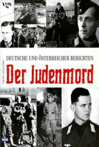 Der Judenmord – Deutsche und Österreicher berichten movie poster