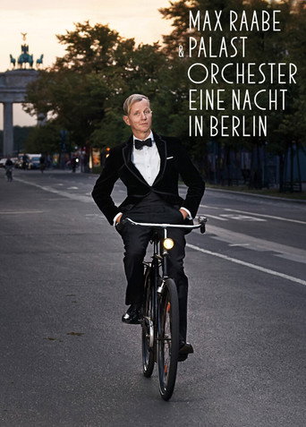 Max Raabe & Palastorchester - Eine Nacht in Berlin movie poster