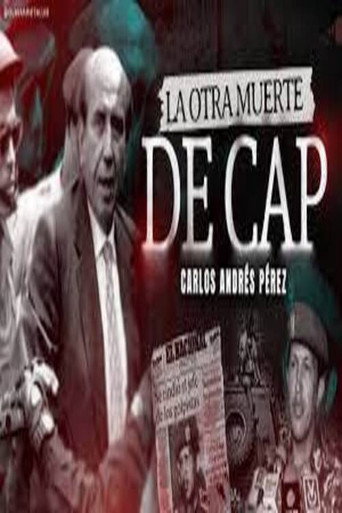 La Otra Muerte de CAP - Carlos Andrés Pérez movie poster