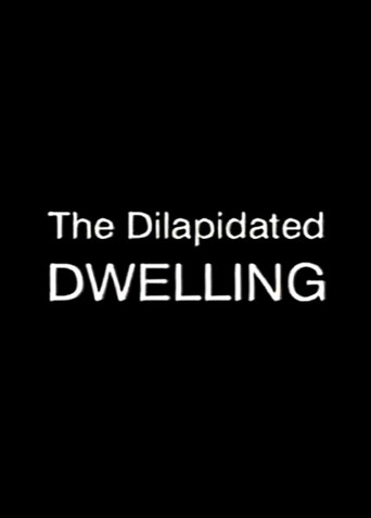 The Dilapidated Dwelling movie poster