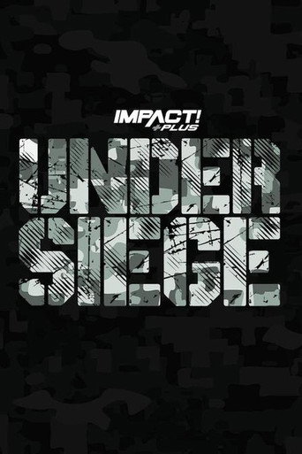 IMPACT Wrestling: Under Siege 2023 movie poster