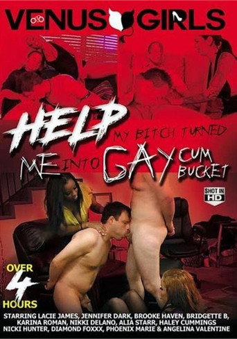 Help My Bitch Turned Me Into A Gay Cum Bucket movie poster