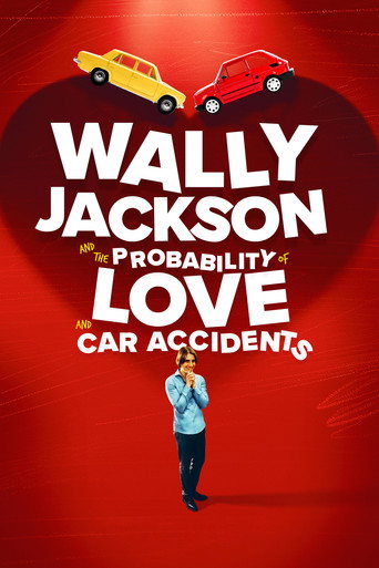 Wally Jackson and the Probability of Love and Car Accidents movie poster