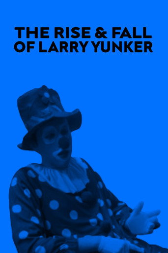 The Rise and Fall of Larry Yunker movie poster