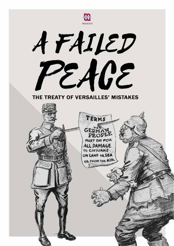 A Failed Peace, The Mistakes of The Treaty of Versailles movie poster