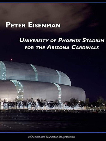 Peter Eisenman: University of Phoenix Stadium for the Arizona Cardinals movie poster