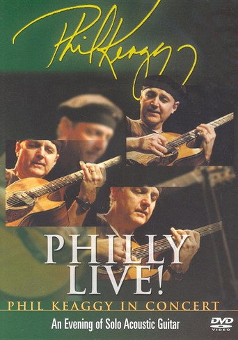 Philly Live! Phil Keaggy In Concert - An Evening of Solo Acoustic Guitar movie poster