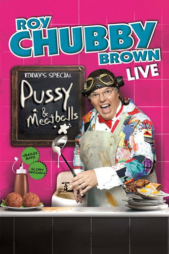 Roy Chubby Brown: Pussy & Meatballs movie poster