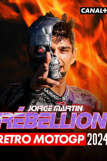 Rétro MotoGP 2024 - Martin, Rébellion movie poster