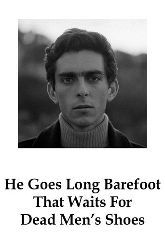 He Goes Long Barefoot That Waits For Dead Men's Shoes movie poster