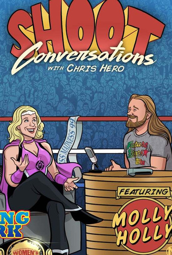 Shoot Conversations w/ Chris Hero: Molly Holly movie poster