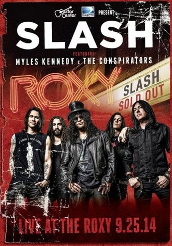 Slash feat Myles Kennedy & The Conspirators : Live At The Roxy movie poster