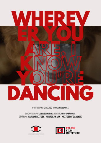 Wherever You Are, I Know You Are Dancing movie poster