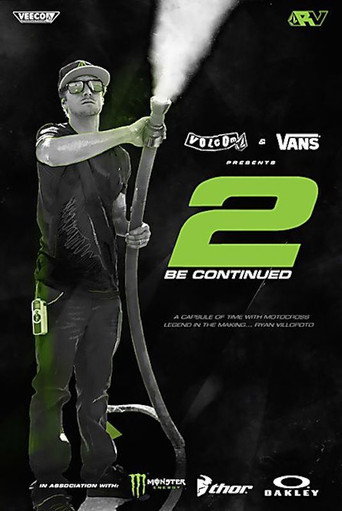 Ryan Villopoto, 2 Be Continued movie poster
