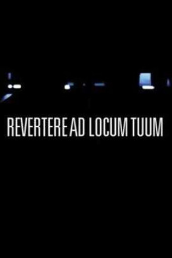 Revertere Ad Locum Tuum movie poster