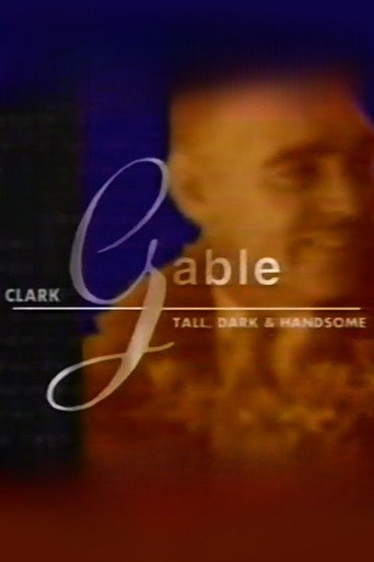 Clark Gable: Tall, Dark, and Handsome movie poster