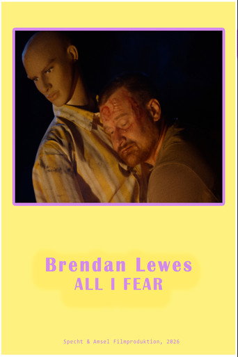 Brendan Lewes – All I Fear movie poster