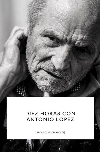 Diez Horas con Antonio López movie poster