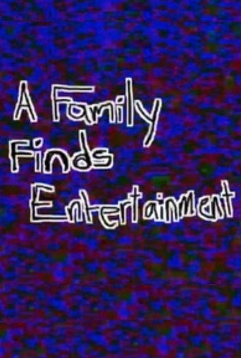 A Family Finds Entertainment movie poster