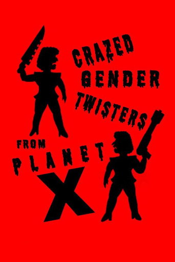 Crazed Gender Twisters From Planet X movie poster