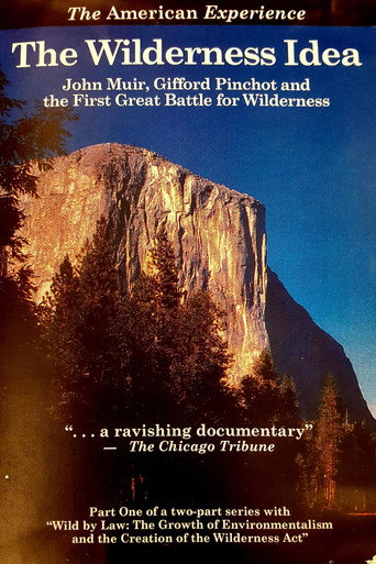The Wilderness Idea: John Muir, Gifford Pinchot, and the First Great Battle for Wilderness movie poster
