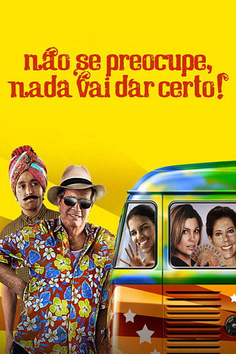 Não Se Preocupe, Nada Vai Dar Certo! movie poster