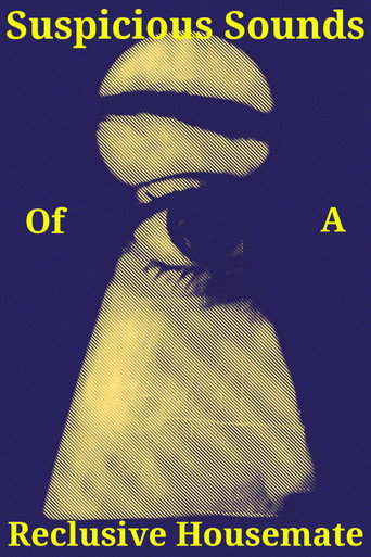 Suspicious Sounds of a Reclusive Housemate movie poster