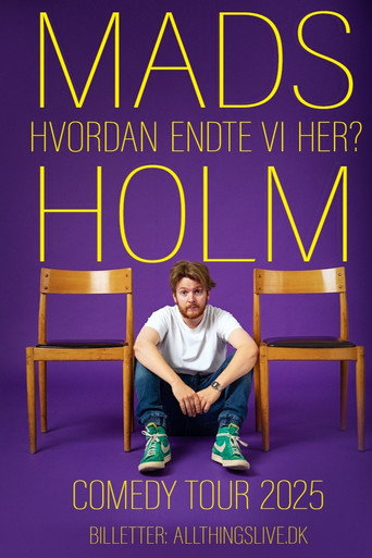 Mads Holm - Hvordan Endte Vi Her? movie poster