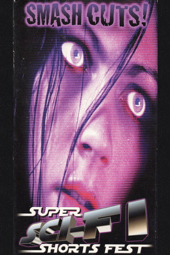 Smash Cuts! Super Sci-Fi Shorts Fest movie poster