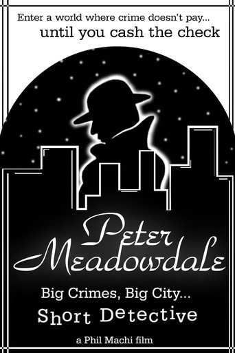 Peter Meadowdale: Big Crimes, Big City, Short Detective movie poster