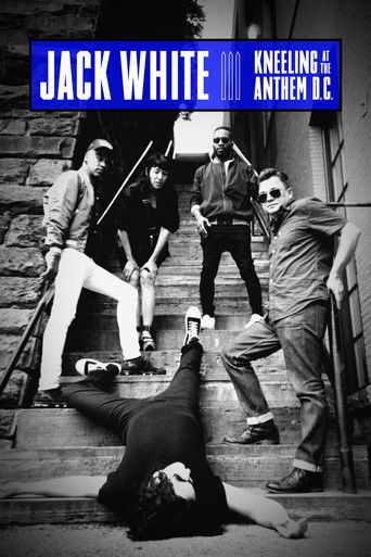 Jack White: Kneeling At The Anthem D.C. movie poster