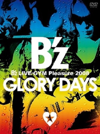 B'z LIVE-GYM Pleasure 2008 -GLORY DAYS- movie poster