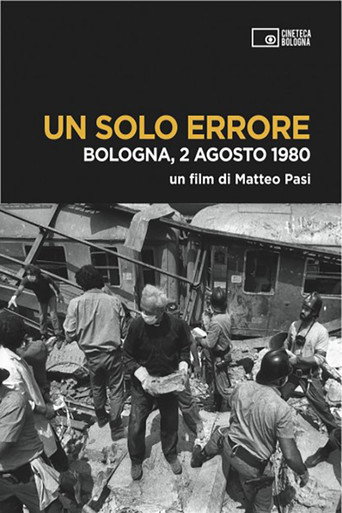 Un solo errore: Bologna, 2 agosto 1980 movie poster