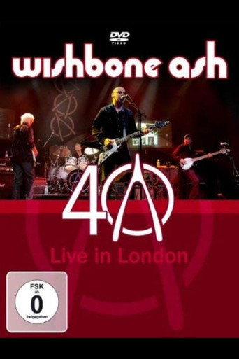 Wishbone Ash: 40th Anniversary Concert - Live In London movie poster