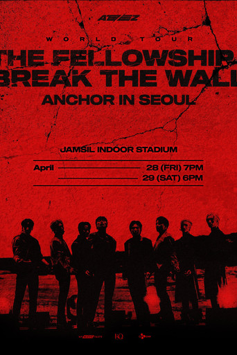 ATEEZ WORLD TOUR [THE FELLOWSHIP : BREAK THE WALL] ANCHOR IN SEOUL movie poster