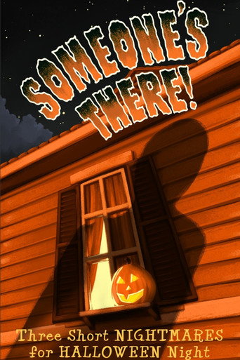 Someone's There! Three Short Nightmares for Halloween Night movie poster