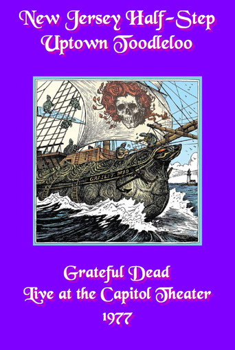 Grateful Dead: New Jersey Half-Step Uptown Toodleloo - Live at The Capitol Theater movie poster