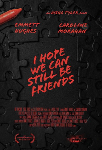 I Hope We Can Still Be Friends movie poster