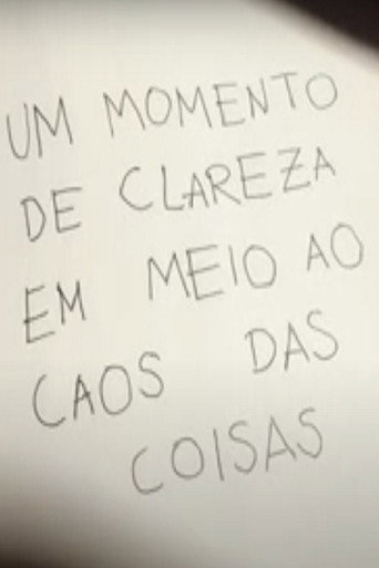 Um Momento de Clareza em Meio ao Caos das Coisas movie poster