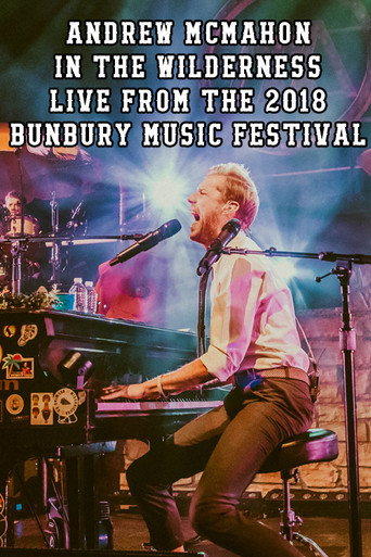 Andrew McMahon in the Wilderness - Live from the 2018 Bunbury Music Festival movie poster