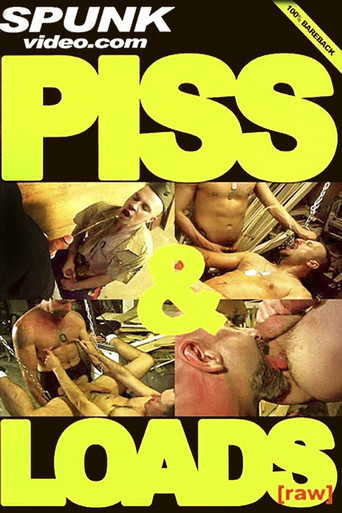 Piss & Loads [Raw] movie poster