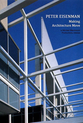 Peter Eisenman: Making Architecture Move movie poster