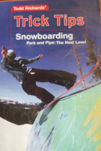Todd Richards' Trick Tips, Vol. 2: Snowboarding - Park and Pipe The Next Level movie poster