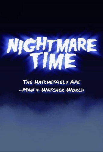 Nightmare Time: The Hatchetfield Ape-Man & Watcher World movie poster