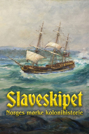 Slaveskipet: Norges mørke kolonihistorie movie poster