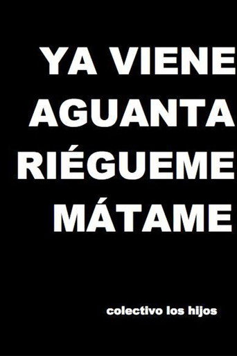 Ya viene, aguanta, riégueme, mátame movie poster