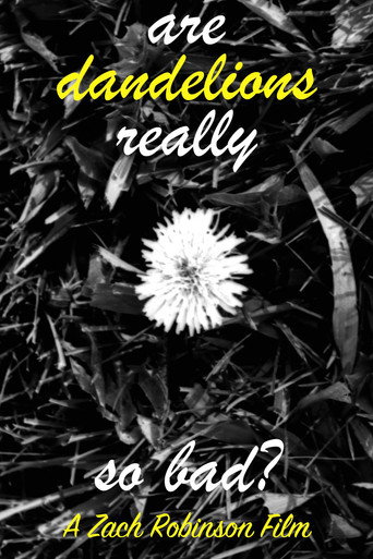 are dandelions really so bad? movie poster